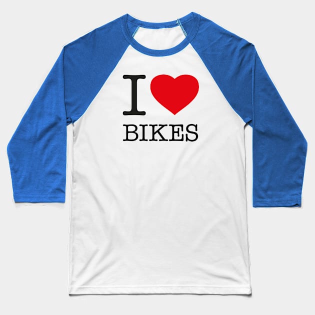 I LOVE BIKES Baseball T-Shirt by eyesblau